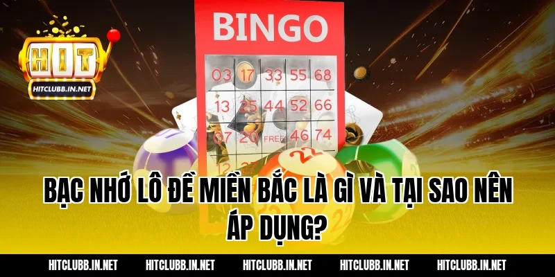 Bạc nhớ lô đề miền Bắc là gì và tại sao nên áp dụng?