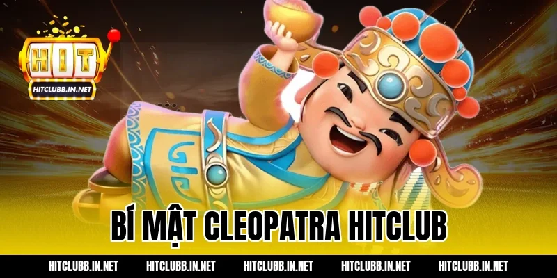 bí mật cleopatra hitclub