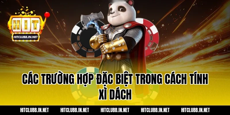 Các trường hợp đặc biệt trong cách tính xì dách