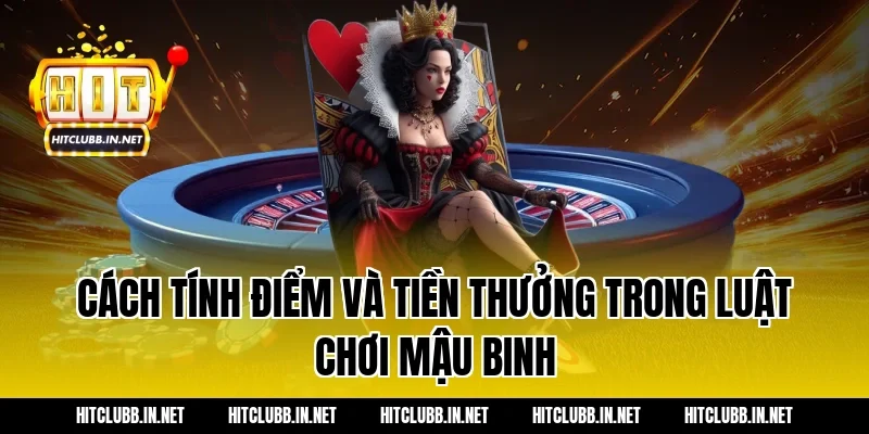 Cách tính điểm và tiền thưởng trong luật chơi mậu binh