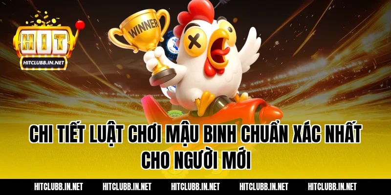 Chi tiết luật chơi mậu binh chuẩn xác nhất cho người mới