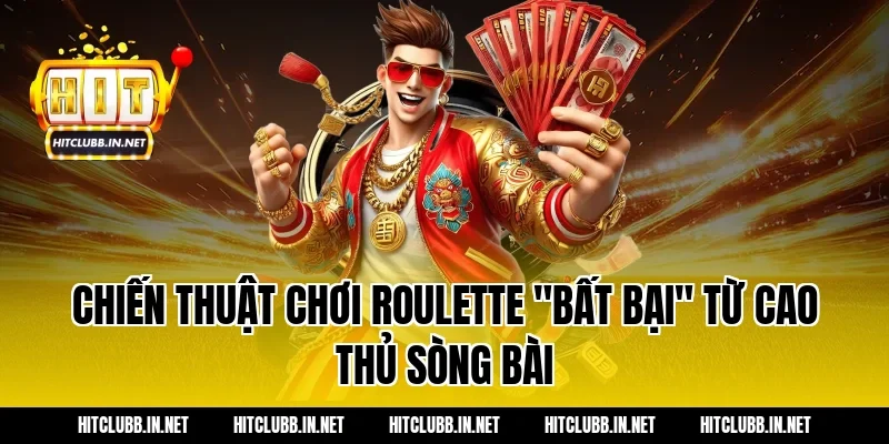 Chiến thuật chơi Roulette "bất bại" từ cao thủ sòng bài