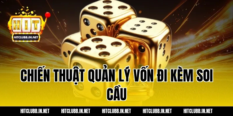 Chiến thuật quản lý vốn đi kèm soi cầu