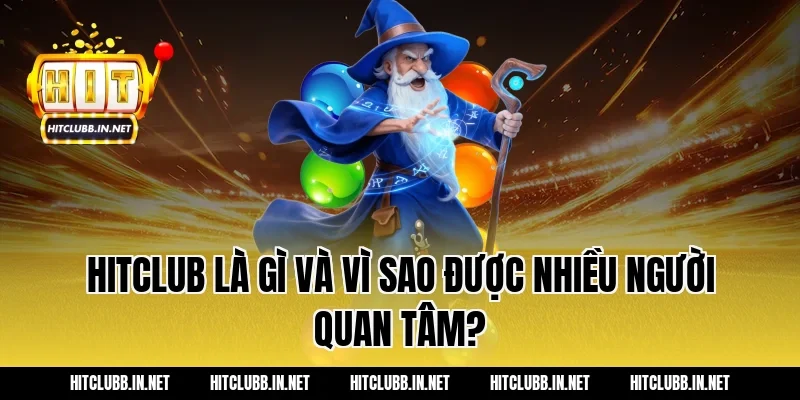 HITCLUB là gì và vì sao được nhiều người quan tâm?