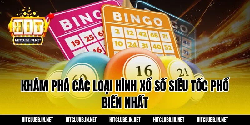 Khám phá các loại hình xổ số siêu tốc phổ biến nhất