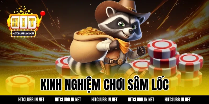 kinh nghiệm chơi sâm lốc