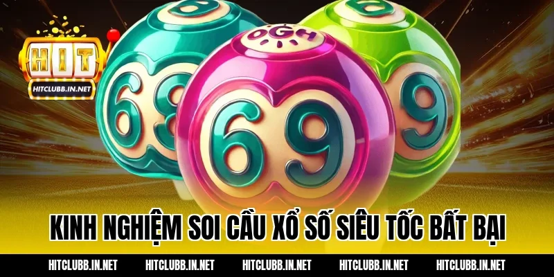 Kinh nghiệm soi cầu xổ số siêu tốc bất bại