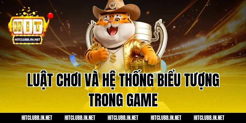 Luật chơi và hệ thống biểu tượng trong game