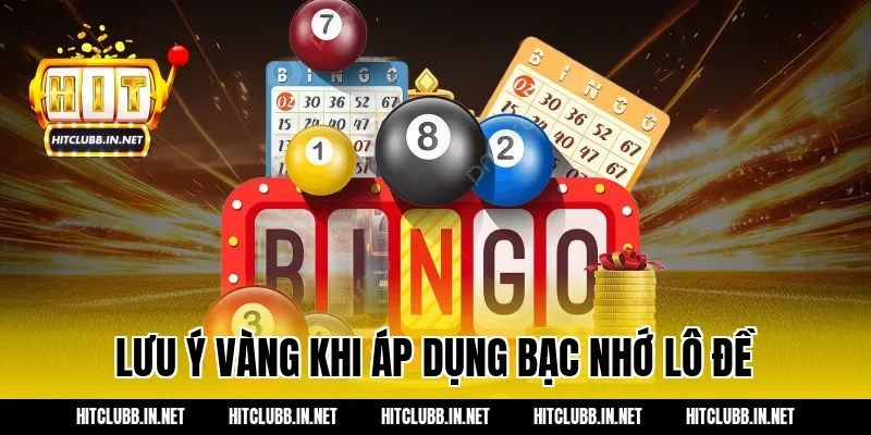 Lưu ý vàng khi áp dụng bạc nhớ lô đề