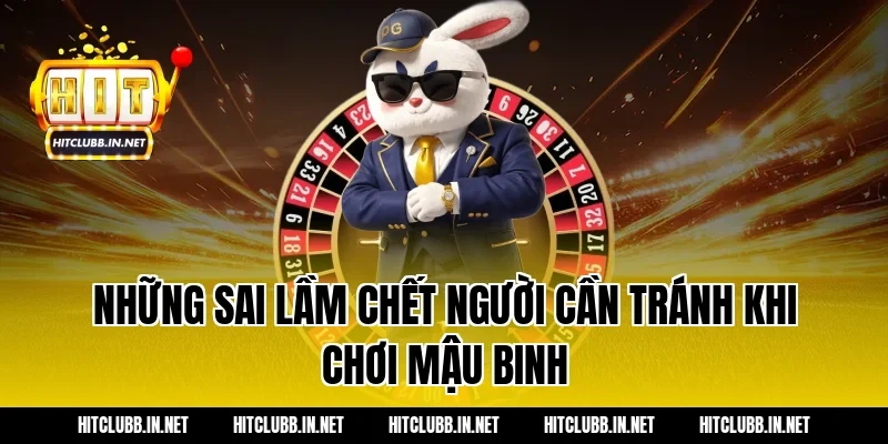 Những sai lầm chết người cần tránh khi chơi Mậu Binh