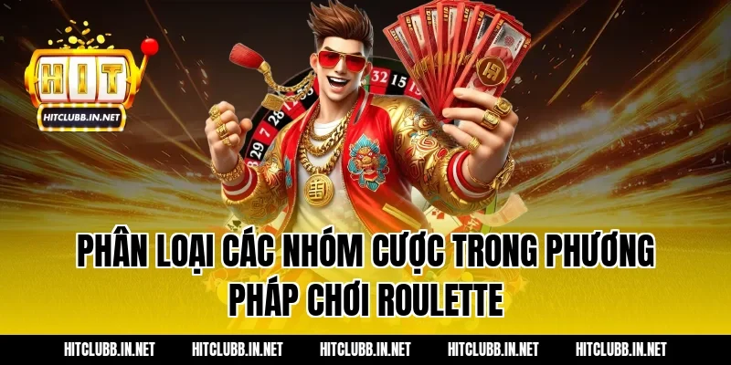 Phân loại các nhóm cược trong phương pháp chơi roulette