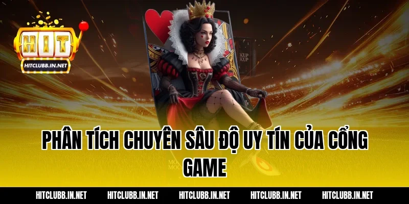 Phân tích chuyên sâu độ uy tín của cổng game
