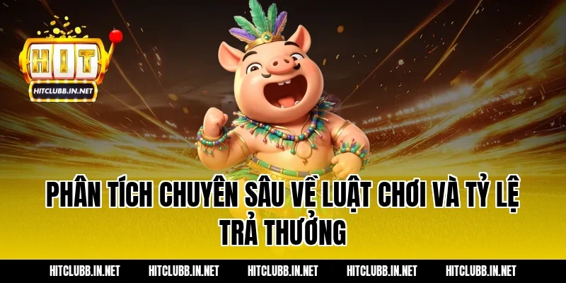 Phân tích chuyên sâu về luật chơi và tỷ lệ trả thưởng