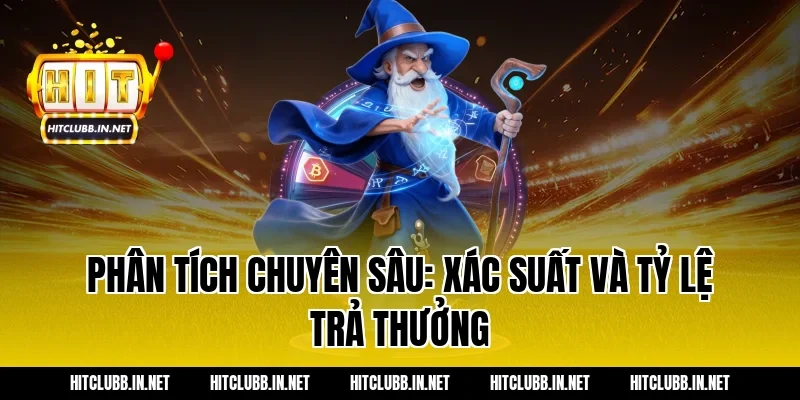 Phân tích chuyên sâu: Xác suất và tỷ lệ trả thưởng