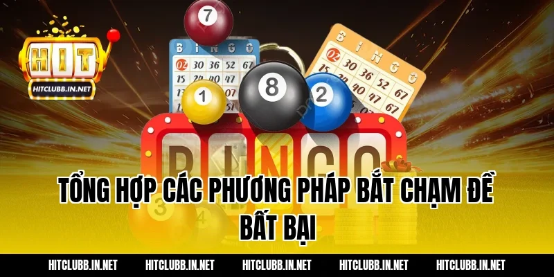 Tổng hợp các phương pháp Bắt chạm đề bất bại