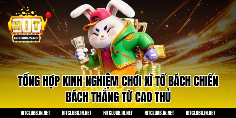 Tổng hợp kinh nghiệm chơi xì tố bách chiến bách thắng từ cao thủ