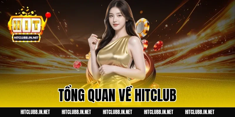 Tổng quan về HITCLUB